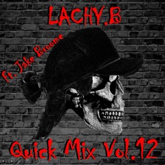LACHY.B Quick Mix Vol.12 ft. Jake Broome