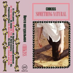 Chikiss - Something Natural (Crash Symbols, 2021)