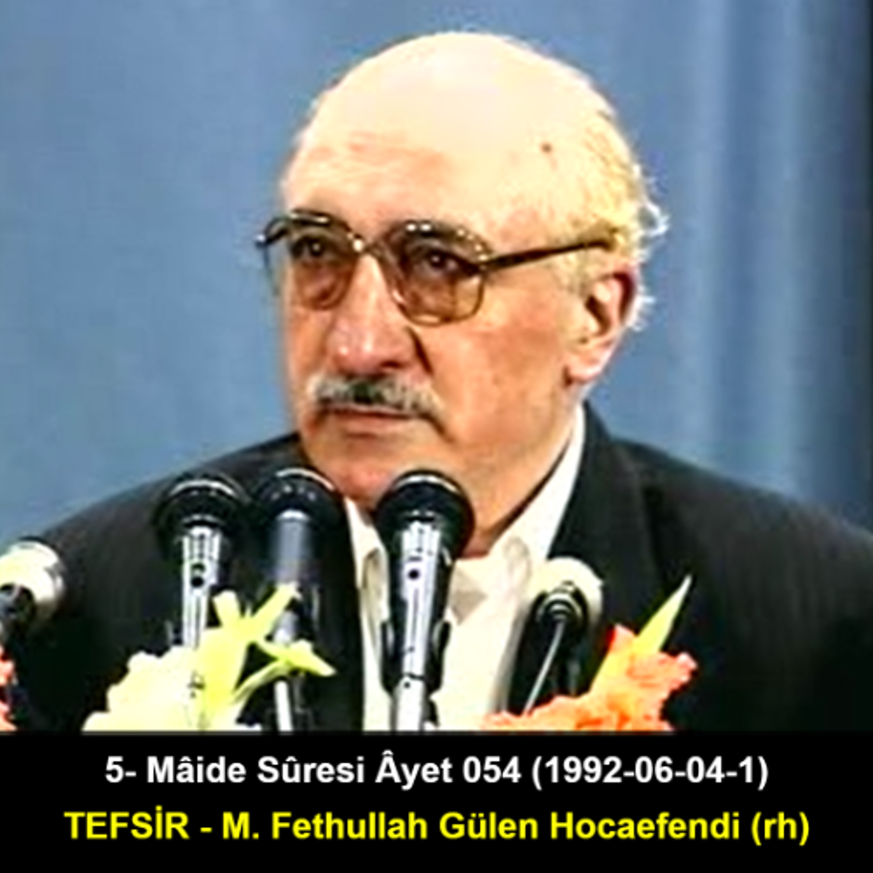 005.Mâide Sûresi Âyet 054 (1992-06-04-1) M. Fethullah Gülen Hocaefendi-TEFSİR episode artwork