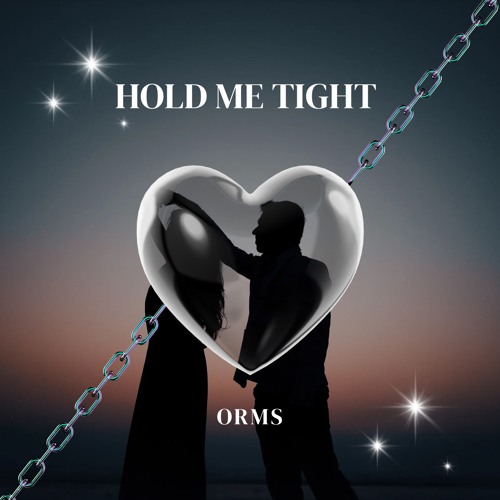 Orms - Hold Me Tight