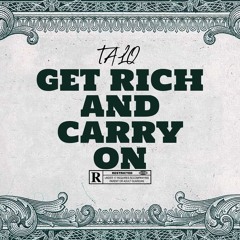 Get Rich and Carry On