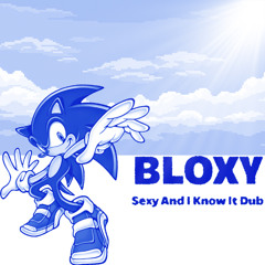 [FREE DOWNLOAD] Sexy And I Know It Dub (bloxy Edit)