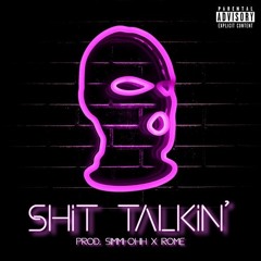 shit talkin' - gtx nae x syringe x mhb jazzy (prod. simmi-OHH x Rome)