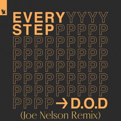 Every Step - D.O.D (Joe Nelson Remix) [FREE DOWNLOAD]