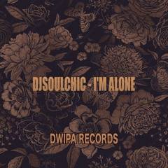 Djsoulchic - I'M ALONE