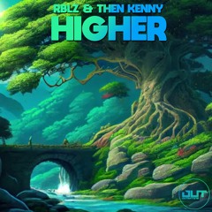 RBLZ & Then Kenny - Higher [Outertone Release]