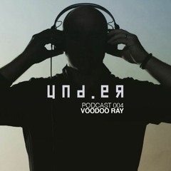 Podcast 004 // Voodoo Ray - 1st of May Vinyl Session