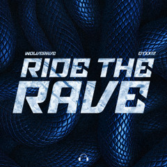 Wolverave & DyxxiZ - RIDE THE RAVE [FREE DL]