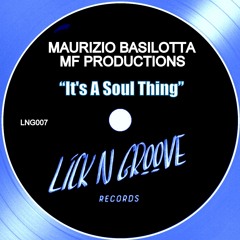 Maurizio Basilotta, MF Productions - It's A Soul Thing **TOP100 Traxxsource House*****