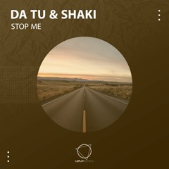 DA TU X Shaki - Stop Me (Original Mix) (LIZPLAY RECORDS)