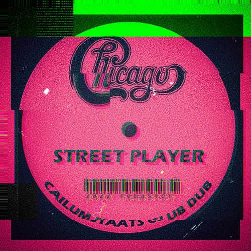 Chicago - Street Player (Cailum Staats VIP Club Dub)