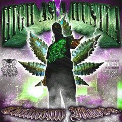 HIGH AS A HUSTLA (Prod. CHAINSAW MURDA)