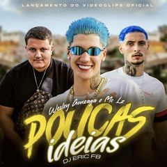 POUCAS IDEIAS - DJ WESLEY GONZAGA E MC LZ - DJ ERIC FB