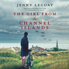 [Get] [EPUB KINDLE PDF EBOOK] The Girl from the Channel Islands by  Jenny Lecoat,Deryn Edwards,Harle