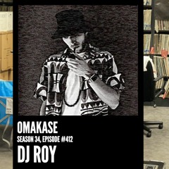 OMAKASE 412, DJ ROY
