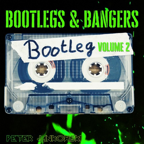 Bootlegs & Bangers (Volume 2)