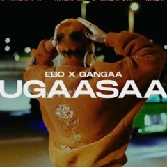 Ebo x Gangaa - Ugaasaa