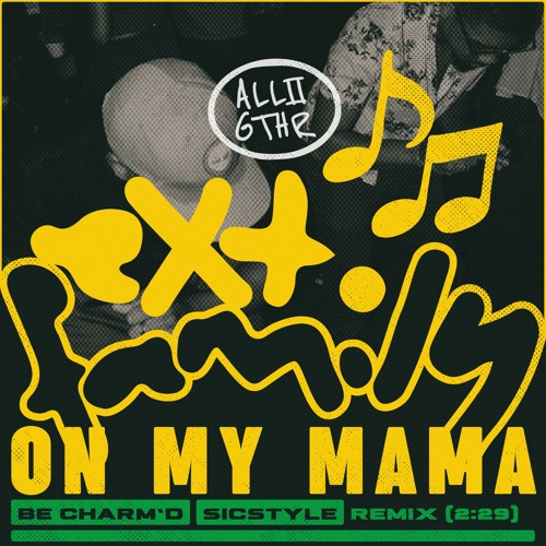 On My Mama (Be Charm'D & SicStyle Remix)