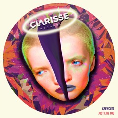 Premiere: Crewcutz - Just Like You [Clarisse Records]
