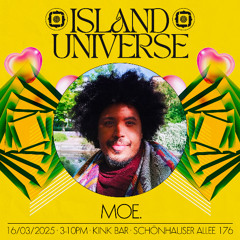 ISLAND UNIVERSE | with MOE.