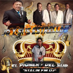 !! RECOPILACION DE EXITOS_PARTE"2"//JQ Y SUS ESTRELLAS// !! STALIN FM DJ - EL PIONERO DEL SUR!!