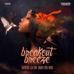 [DRUM & BASS] Beatman & Ludmilla - Breakout Breeze - Summer Edition 2024
