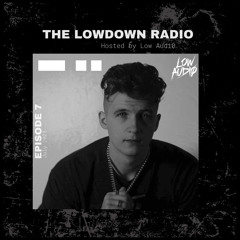 The Lowdown Radio Show Ep. 7 (July 2023)