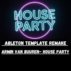 Armin van Buuren- House Party_Ableton Template Remake