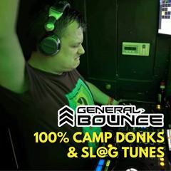DJ General Bounce - 100% Camp Donks & Sl@g Tunes