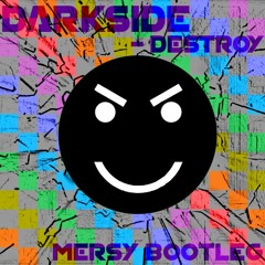 Dark System - Destroy (Mersy Bootleg) FREE DOWNLOAD!
