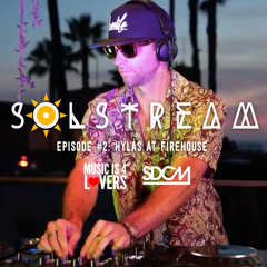 SOLstream #2: Hylas at Firehouse [SDCM.com]