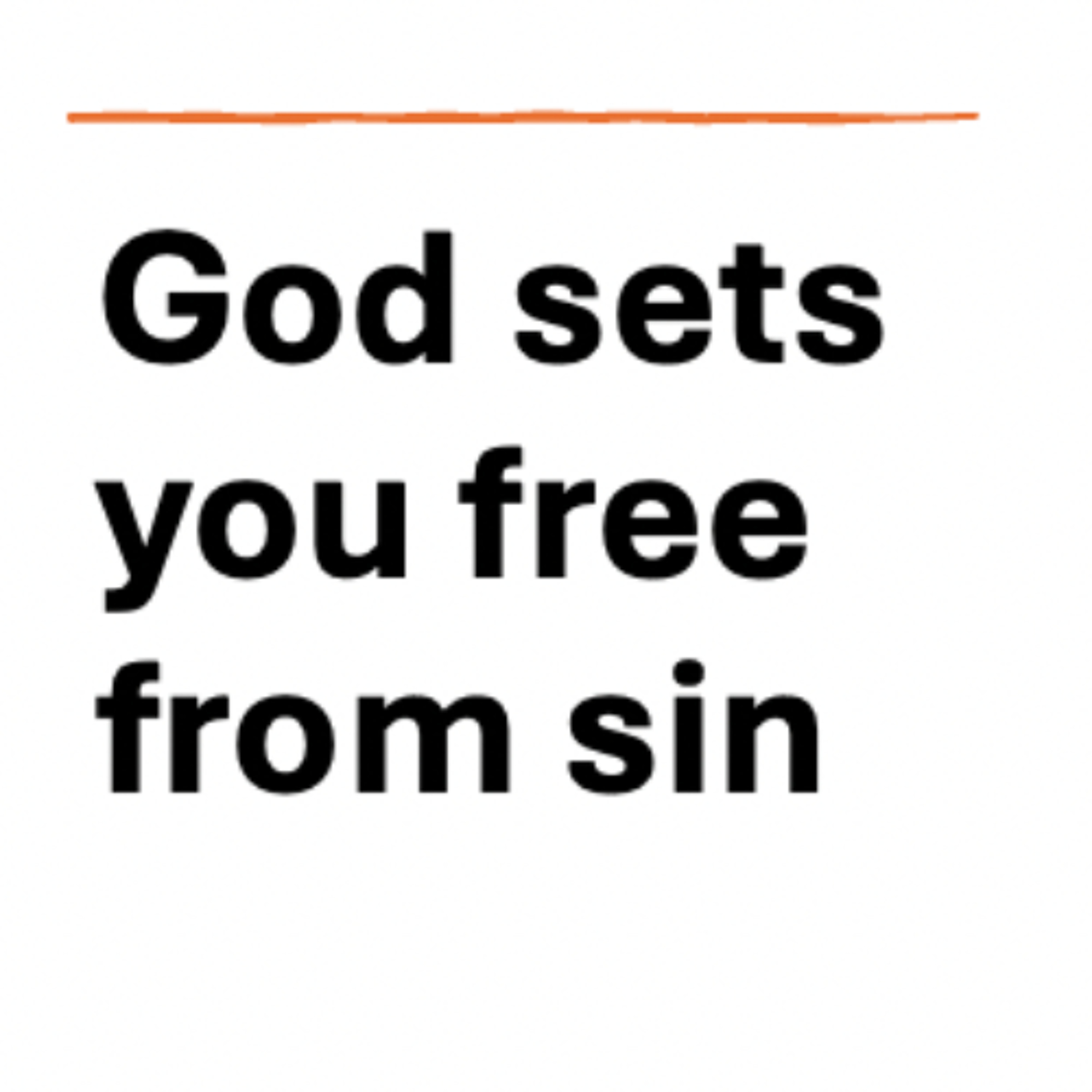 God frees you from sin