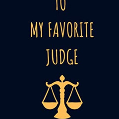 FREE EPUB 🖋️ To my favorite/favourite Judge Notebook/Journal: Perfect gift for a jud