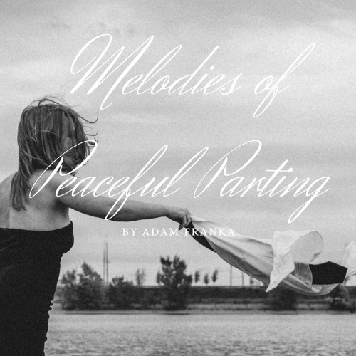 Melodies of Peaceful Parting (Stephanie Kay)