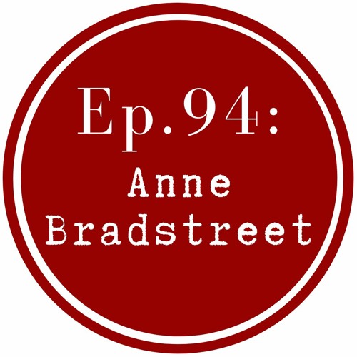 Get Lit Episode 94: Anne Bradstreet
