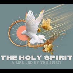 The Holy Spirit || A Life Led By The Spirit || Pastor Danny Rivera