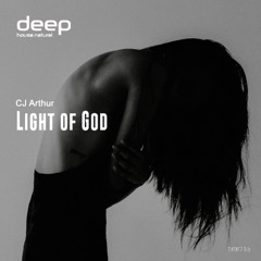 CJ Arthur - Light of God [Deep House Natural]