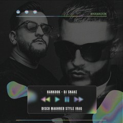 [ 110 BPM ] BYHANKOOK DJ Snake - Disco Maghreb STYLE ردح عراقي