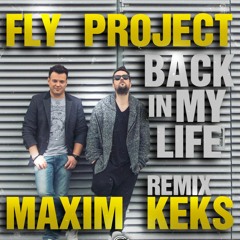 Fly Project - Back In My Life (Maxim Keks Remix)(Radio Edit)
