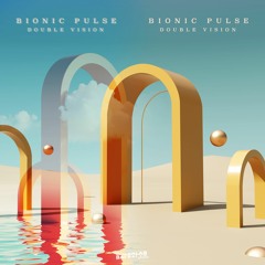 Bionic Pulse - Double Vision (Original Mix) Out Now @BALBALAB RECORDS