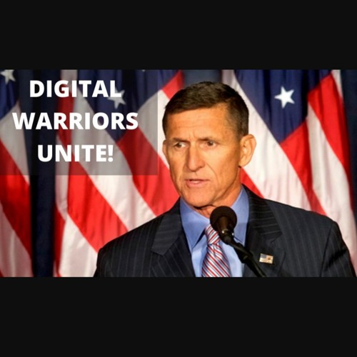 DIGITAL WARRIORS UNITE! Get To Know General Michael Flynn Up Close and Personal