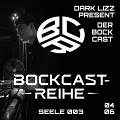 SEELE - BOCKCAST TEIL 003 I EP (04.06.2025)