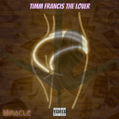 Timm Francis the  lover - Miracle