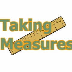 Episode 07 - Taking Measures