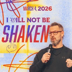 I Will Not Be Shaken | March First Wednesday | Pastor Bryce Birmingham