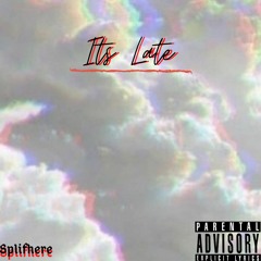 Its Late (Prod. VOVO)