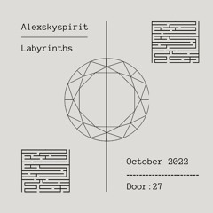 Alexskyspirit - Labyrinths | Door: 27 | October 2022