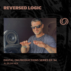 REVERSED LOGIC | Digital Om Productions Series EP. 94 | 21/11/2025