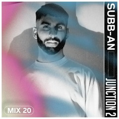Junction 2 Mix Series 020 - Subb-an
