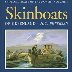 Access PDF 💏 Skinboats of Greenland (Ships & Boats of the North) by H. C. Pedersen [